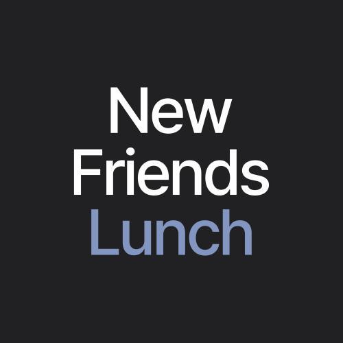 New Friends Lunch November 9th